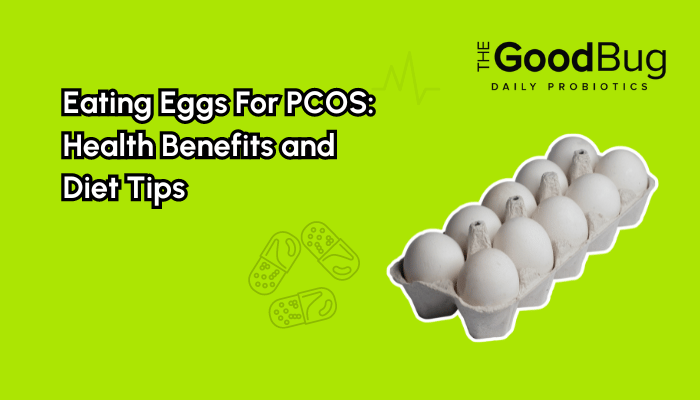 Eating Eggs For PCOS: Health Benefits and Diet Tips