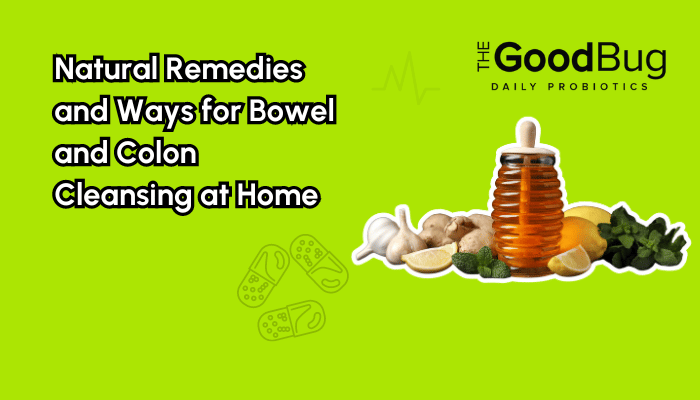 Natural Remedies And Ways For Bowel And Colon Cleansing At Home