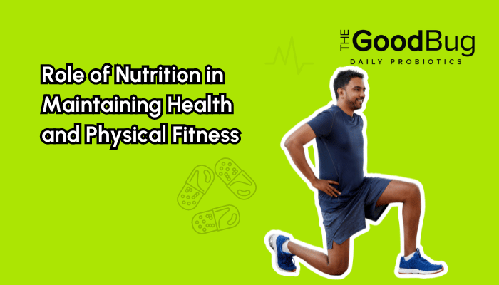 Role Of Nutrition In Maintaining Health And Physical Fitness