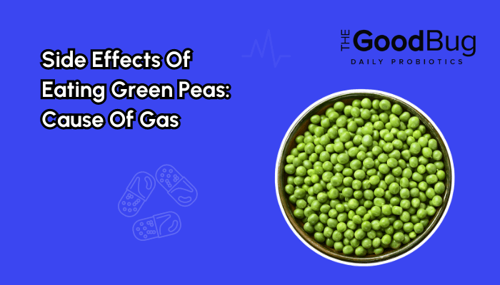 Side Effects Of Eating Green Peas: Cause Of Gas